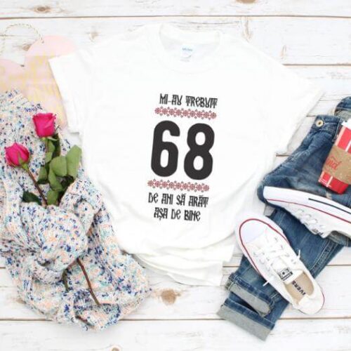 Tricou Mi-au trebuit 68 de ani sa arat asa de bine Model4