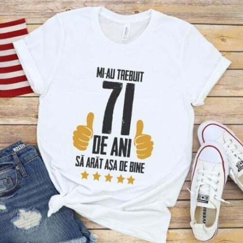 Tricou Mi-au trebuit 71 de ani sa arat asa de bine Model5