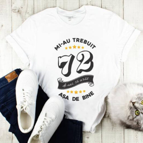 Tricou Mi-au trebuit 72 de ani sa arat asa de bine Model6