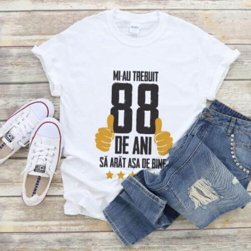 Tricou Mi-au trebuit 88 de ani sa arat asa de bine Model5
