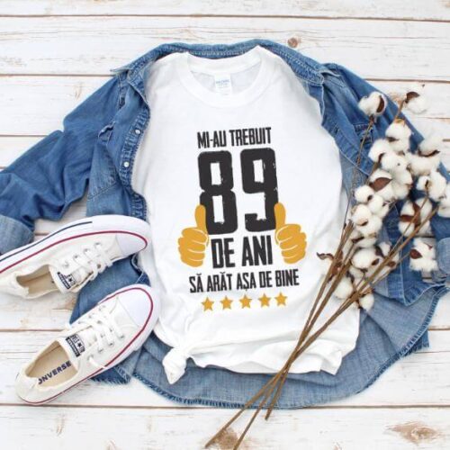 Tricou Mi-au trebuit 89 de ani sa arat asa de bine Model5