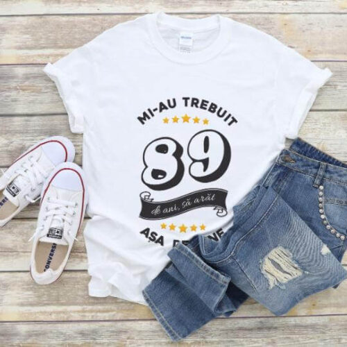 Tricou Mi-au trebuit 89 de ani sa arat asa de bine Model6