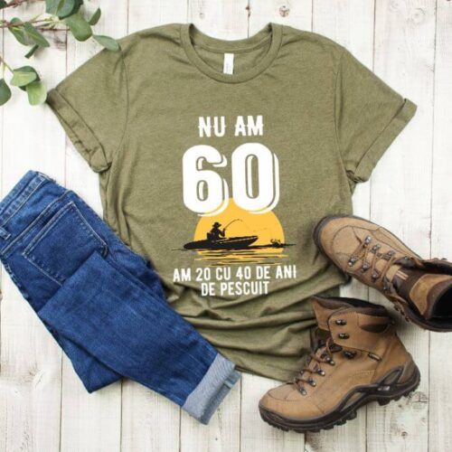 Tricou Nu am 60 am 20 cu 40 de ani de pescuit