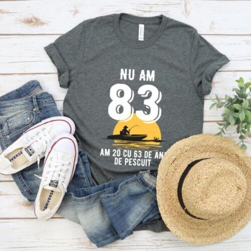 Tricou Nu am 83 am 20 cu 63 de ani de pescuit
