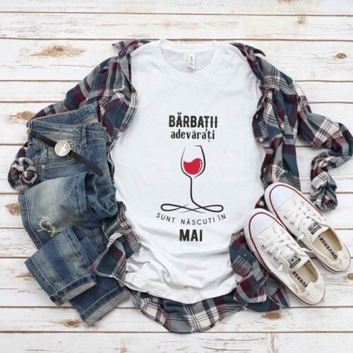 Tricou Personalizat Barbatii adevarati sunt nascuti in Mai