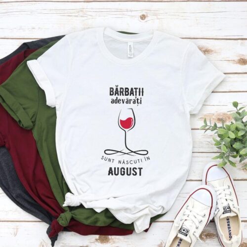 Tricou Personalizat Barbatii adevarati sunt nascuti in August
