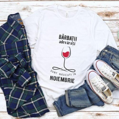 Tricou Personalizat Barbatii adevarati sunt nascuti in Noiembrie