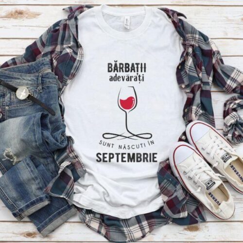 Tricou Personalizat Barbatii adevarati sunt nascuti in Septembrie