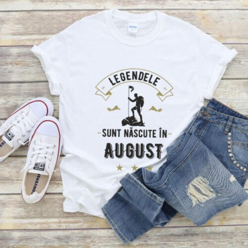 Tricou Legendele sunt nascute in August