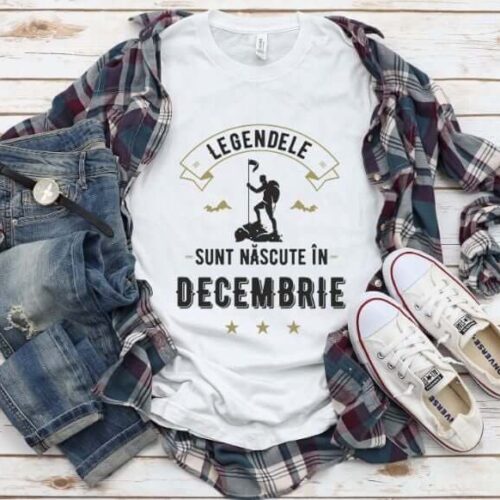 Tricou Legendele sunt nascute in Decembrie