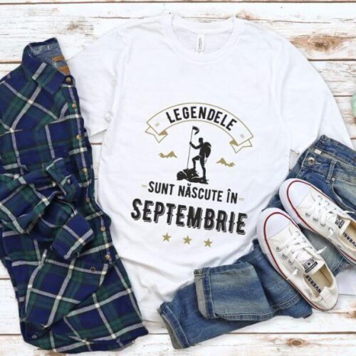 Tricou Legendele sunt nascute in Septembrie