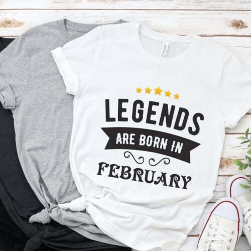 Tricou Legends are born in February