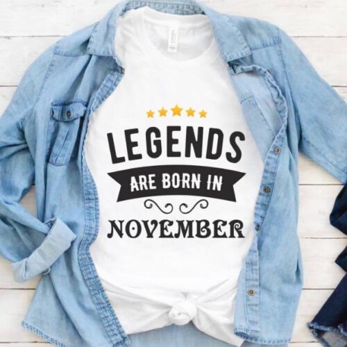 Tricou Legends are born in November