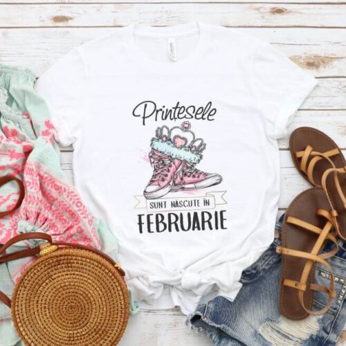 Tricou Prinţesele sunt născute in Februarie