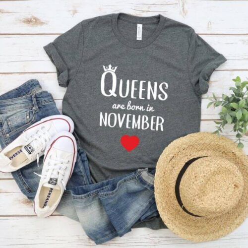 Tricou Queens are born in November