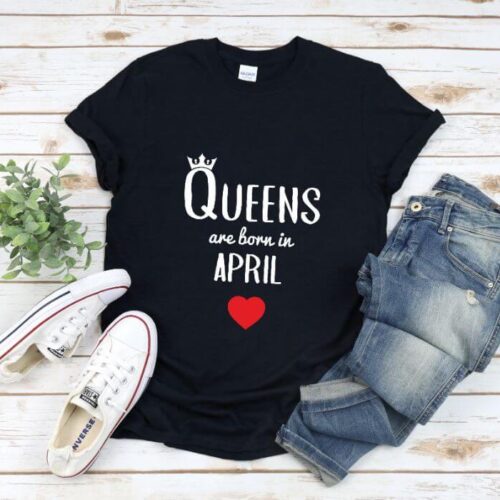 Tricou Queens are born in April