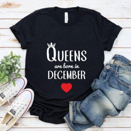 Tricou Queens are born in December