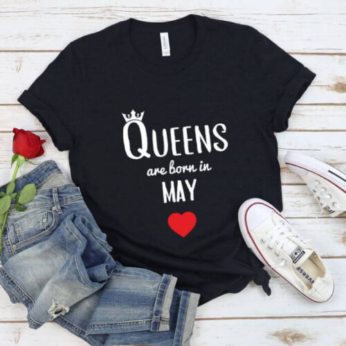 Tricou Queens are born in May