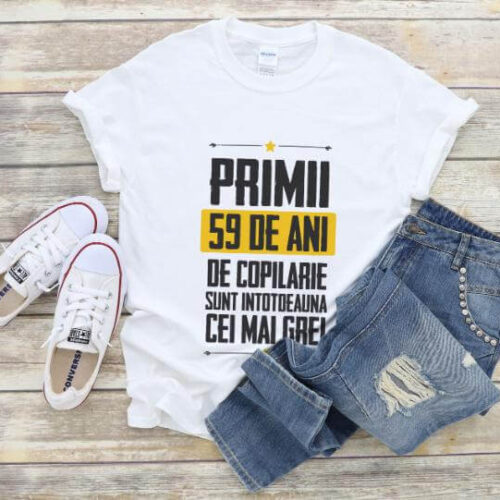 Tricou Primii 59 de ani de copilarie sunt intotdeauna cei mai grei