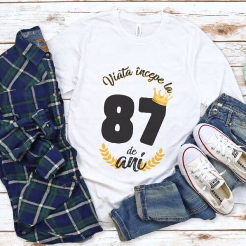 Tricou Viata Incepe La 87 de ani Model2 MODEL2