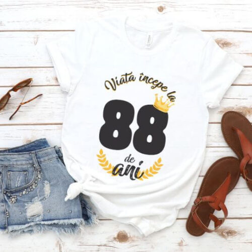Tricou Viata Incepe La 88 de ani Model2 MODEL2