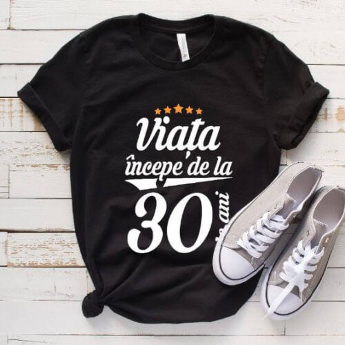 Tricou Viața începe la 30 de ani