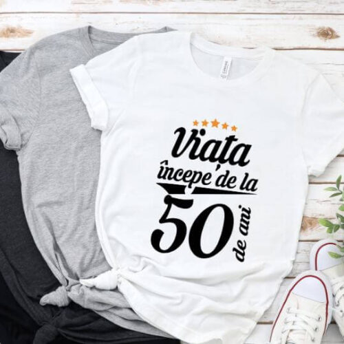 Tricou Personalizat Viața începe la 50 de ani