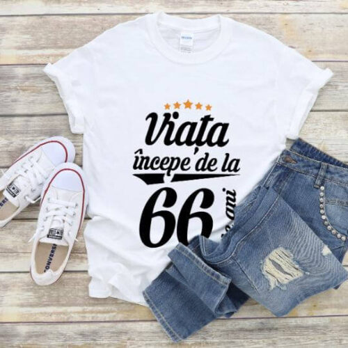 Tricou Viata incepe la 66 de ani