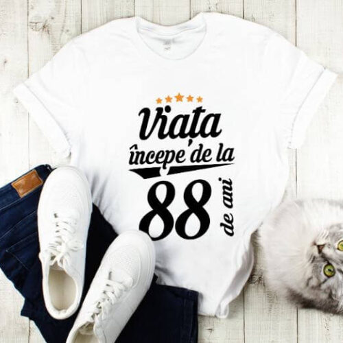 Tricou Viata incepe la 88 de ani