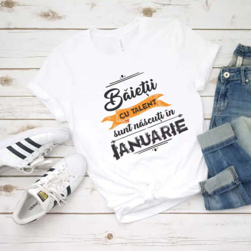 Tricou Baietii cu talent sunt nascuti in ianuarie