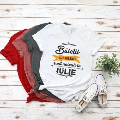 Tricou Baietii cu talent sunt nascuti in iulie