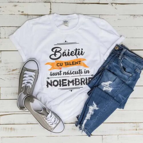 Tricou Baietii cu talent sunt nascuti in noiembrie