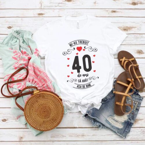 Tricou Mi-au trebuit 40 de ani sa arat asa de bine MODEL 3
