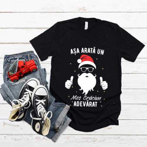 Tricou Așa Arată Un Moș Crăciun Adevărat