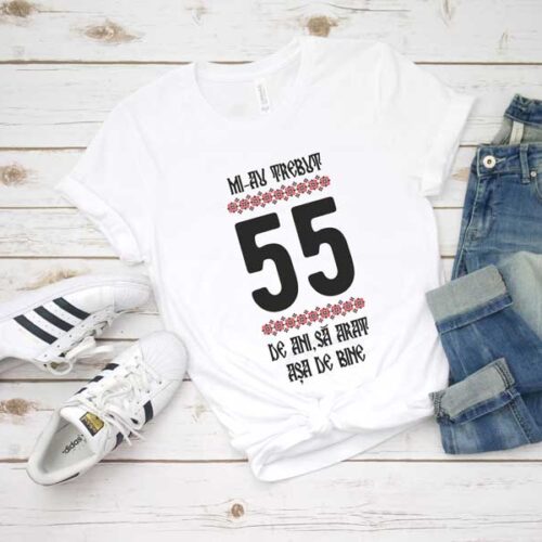 Tricou Mi-au trebuit 55 de ani să arăt așa de bine MODEL 4