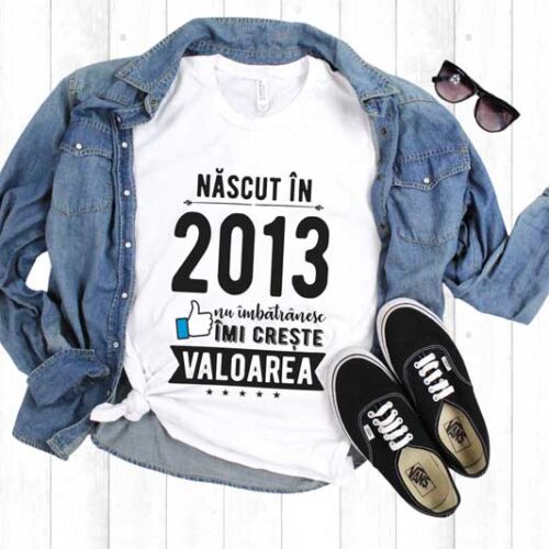 Tricou Nascut in 2013