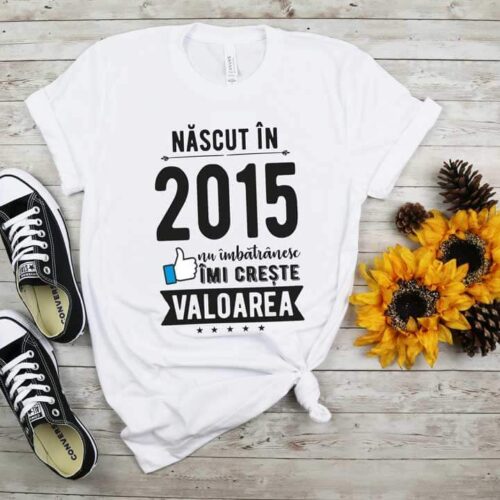 Tricou Nascut in 2015
