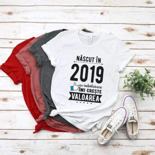 Tricou Nascut in 2019