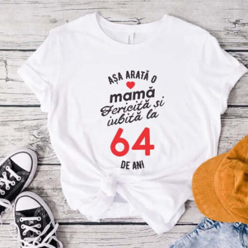 Tricou personalizat Așa arată o mamă fericită și iubită la 64 de ani