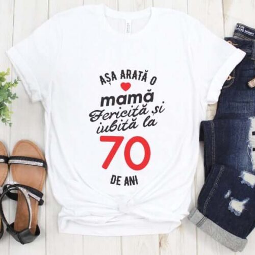 Tricou personalizat Așa arată o mamă fericită și iubită la 70 de ani