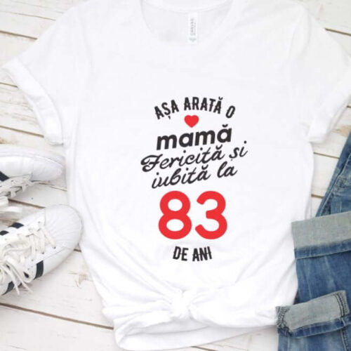 Tricou personalizat Așa arată o mamă fericită și iubită la 83 de ani