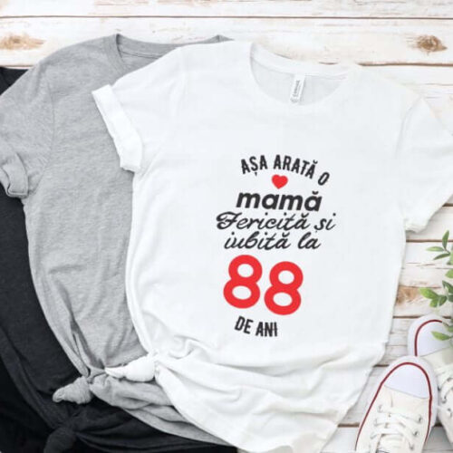 Tricou personalizat Așa arată o mamă fericită și iubită la 88 de ani
