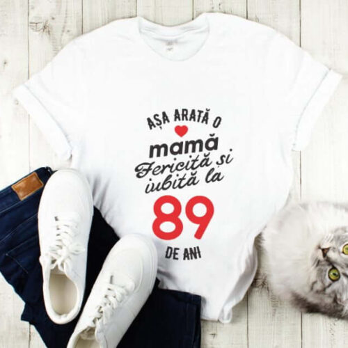 Tricou personalizat Așa arată o mamă fericită și iubită la 89 de ani