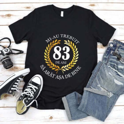 Tricou Mi-au trebuit 83 de ani sa arat asa de bine Model7